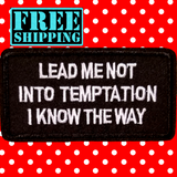 3.50"x1.90" LEAD ME NOT INTO TEMPTATION I KNOW THE WAY White Stitching on Black Twill with Choice of Backing