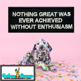 3.98"x1.65" NOTHING GREAT WAS EVER ACHIEVED WITHOUT ENTHUSIASM Embroidered Patch with Choice of Backing