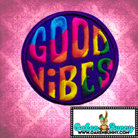 3" GOOD VIBES Colorful Vibrant Well-Stitched Embroidered Patch with Choice of Backing