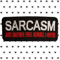 3.85"x1.50" SARCASM JUST ANOTHER FREE SERVICE I OFFER Red Stitching on Black Twill Embroidered Patch with Choice of Backing