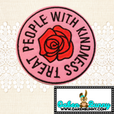 3" Treat People With Kindness Black Stitching on Pink Twill with Red Rose Round Embroidered Patch with Choice of Backing