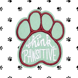 2.50"x2.10" THINK PAWSITIVE Paw-Shaped Embroidered Patch with Choice of Backing