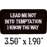 3.50"x1.90" LEAD ME NOT INTO TEMPTATION I KNOW THE WAY White Stitching on Black Twill with Choice of Backing