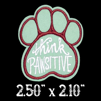 2.50"x2.10" THINK PAWSITIVE Paw-Shaped Embroidered Patch with Choice of Backing