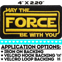 4"x2.20" MAY THE FORCE BE WITH YOU Fully Embroidered Gold Colored Stitching on Black Background Thick Patch with Choice of Backing