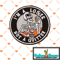 I'm A Loser Not A Quitter 2.85" Skeleton Smoking Cigarette Funny Embroidered Patch - Iron On, Hook Back, or Loop Back