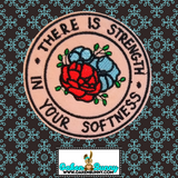 2.55" THERE'S STRENGTH IN YOUR SOFTNESS Light Pink Embroidered Patch with Choice of Backing